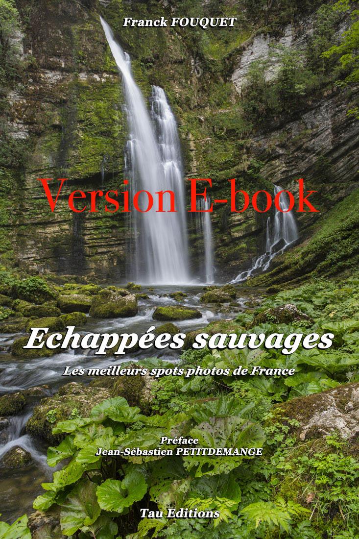 Echappées sauvages. Les meilleurs spots photos de France
